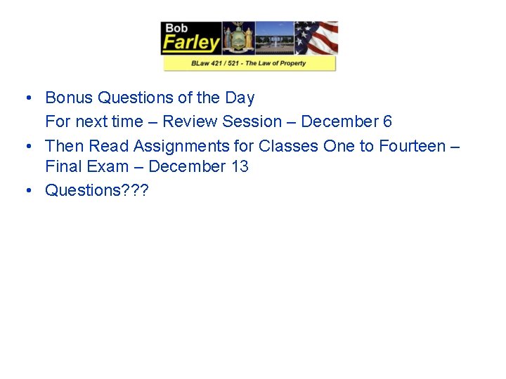  • Bonus Questions of the Day For next time – Review Session –