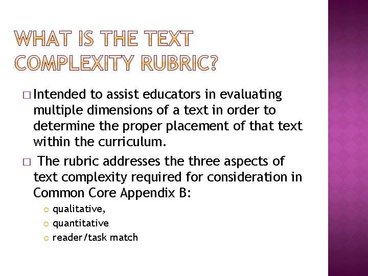 � Intended to assist educators in evaluating multiple dimensions of a text in order