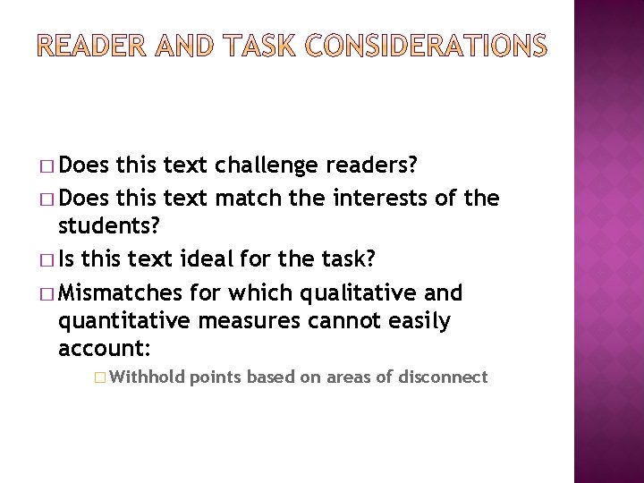 � Does this text challenge readers? � Does this text match the interests of