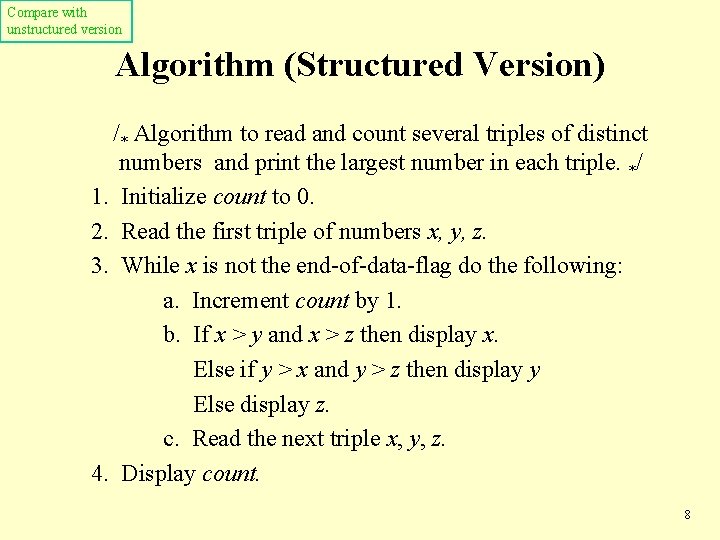 Compare with unstructured version Algorithm (Structured Version) /* Algorithm to read and count several