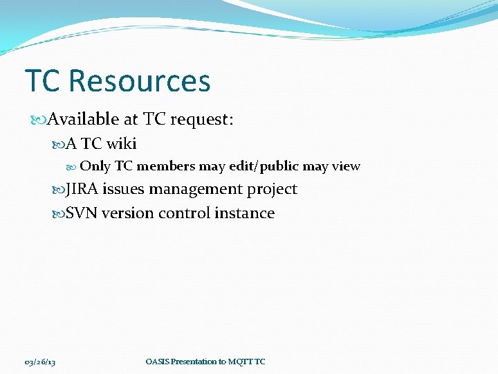 TC Resources Available at TC request: A TC wiki Only TC members may edit/public