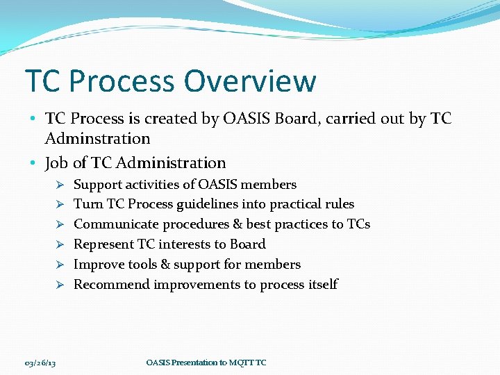 TC Process Overview • TC Process is created by OASIS Board, carried out by