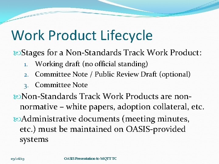 Work Product Lifecycle Stages for a Non-Standards Track Work Product: Working draft (no official