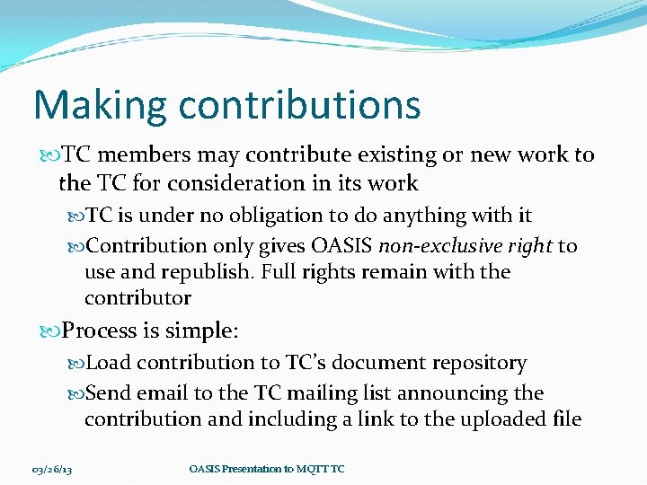 Making contributions TC members may contribute existing or new work to the TC for