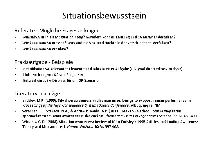 Situationsbewusstsein Referate - Mögliche Fragestellungen • • • Wieviel SA ist in einer Situation