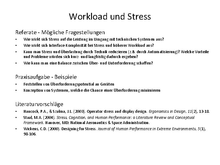 Workload und Stress Referate - Mögliche Fragestellungen • • Wie wirkt sich Stress auf