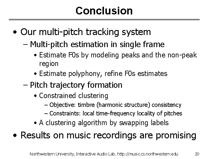 Conclusion • Our multi-pitch tracking system – Multi-pitch estimation in single frame • Estimate