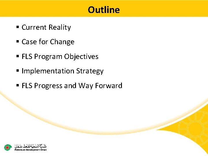 Outline § Current Reality § Case for Change § FLS Program Objectives § Implementation