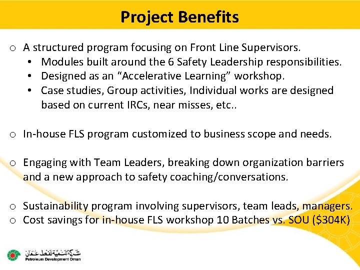 Project Benefits o A structured program focusing on Front Line Supervisors. • Modules built