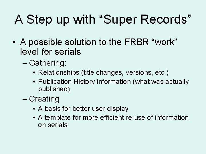 A Step up with “Super Records” • A possible solution to the FRBR “work”