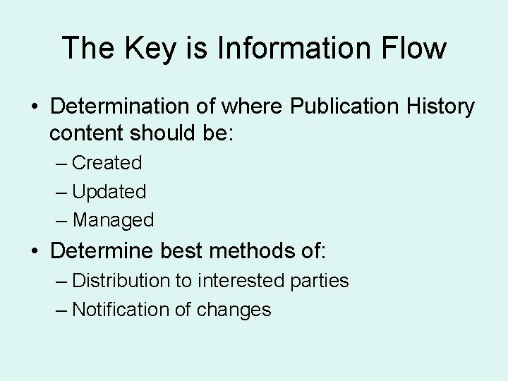 The Key is Information Flow • Determination of where Publication History content should be: