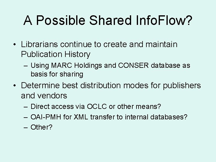 A Possible Shared Info. Flow? • Librarians continue to create and maintain Publication History