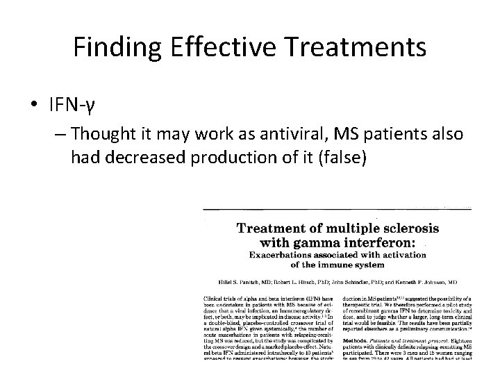 Finding Effective Treatments • IFN-γ – Thought it may work as antiviral, MS patients