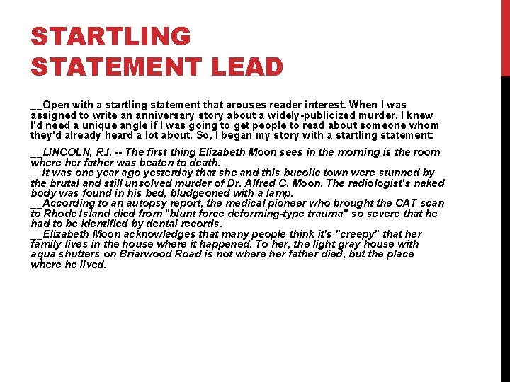 STARTLING STATEMENT LEAD __Open with a startling statement that arouses reader interest. When I STARTLING STATEMENT LEAD __Open with a startling statement that arouses reader interest. When I