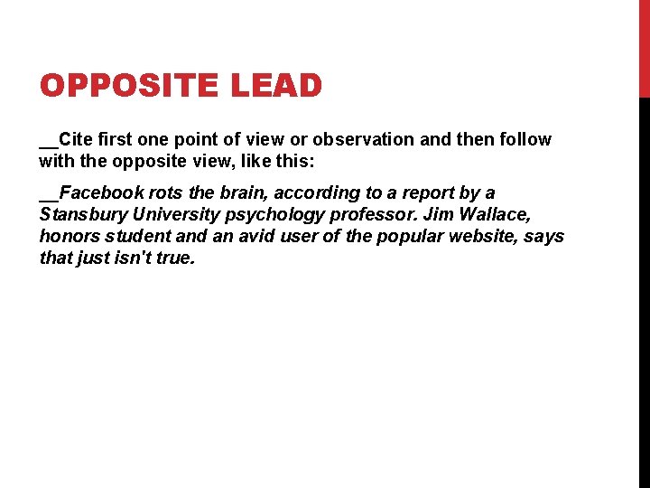 OPPOSITE LEAD __Cite first one point of view or observation and then follow with OPPOSITE LEAD __Cite first one point of view or observation and then follow with