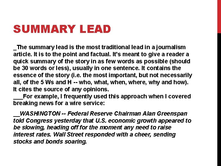 SUMMARY LEAD _The summary lead is the most traditional lead in a journalism article. SUMMARY LEAD _The summary lead is the most traditional lead in a journalism article.