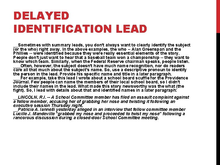 DELAYED IDENTIFICATION LEAD __Sometimes with summary leads, you don't always want to clearly identify DELAYED IDENTIFICATION LEAD __Sometimes with summary leads, you don't always want to clearly identify