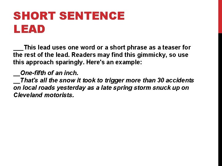 SHORT SENTENCE LEAD ___This lead uses one word or a short phrase as a SHORT SENTENCE LEAD ___This lead uses one word or a short phrase as a