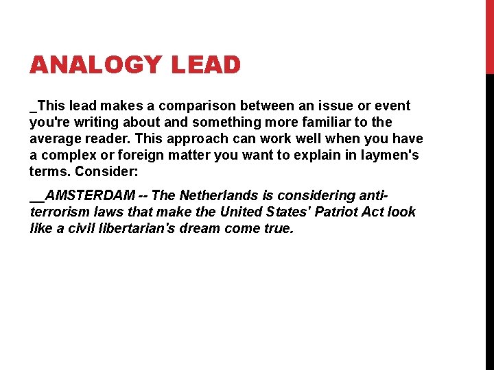 ANALOGY LEAD _This lead makes a comparison between an issue or event you're writing ANALOGY LEAD _This lead makes a comparison between an issue or event you're writing