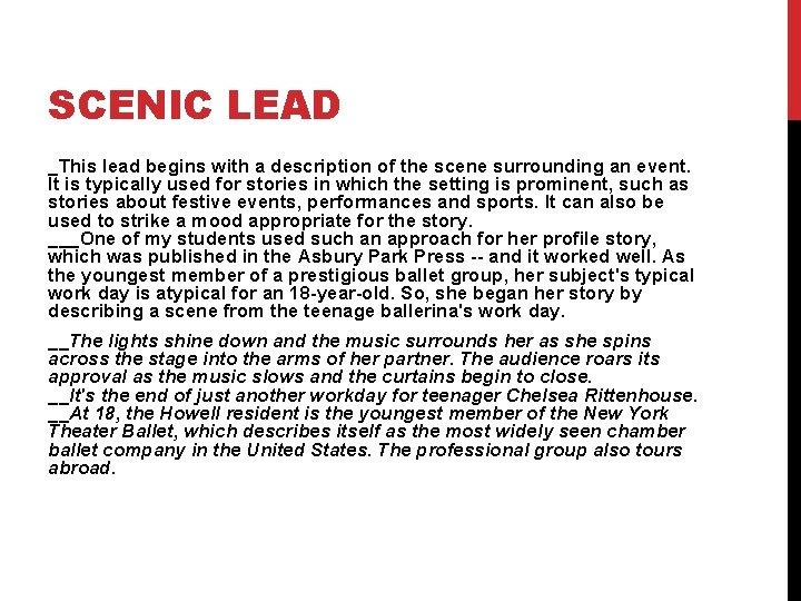SCENIC LEAD _This lead begins with a description of the scene surrounding an event. SCENIC LEAD _This lead begins with a description of the scene surrounding an event.