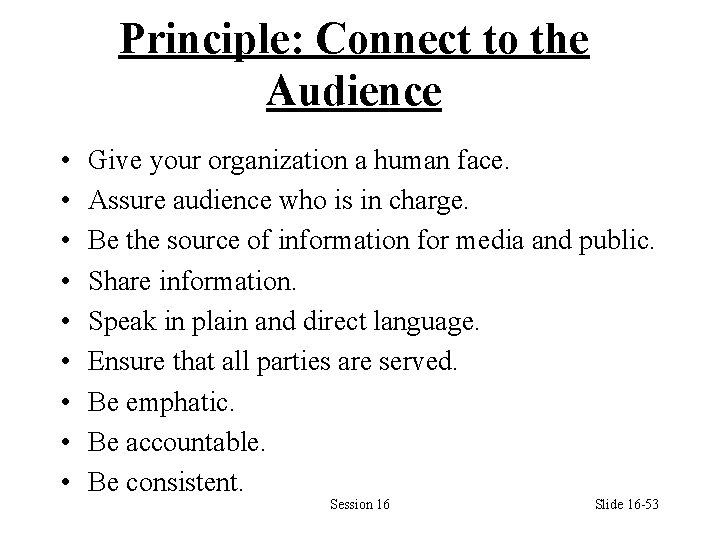 Principle: Connect to the Audience • • • Give your organization a human face.