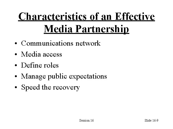 Characteristics of an Effective Media Partnership • • • Communications network Media access Define