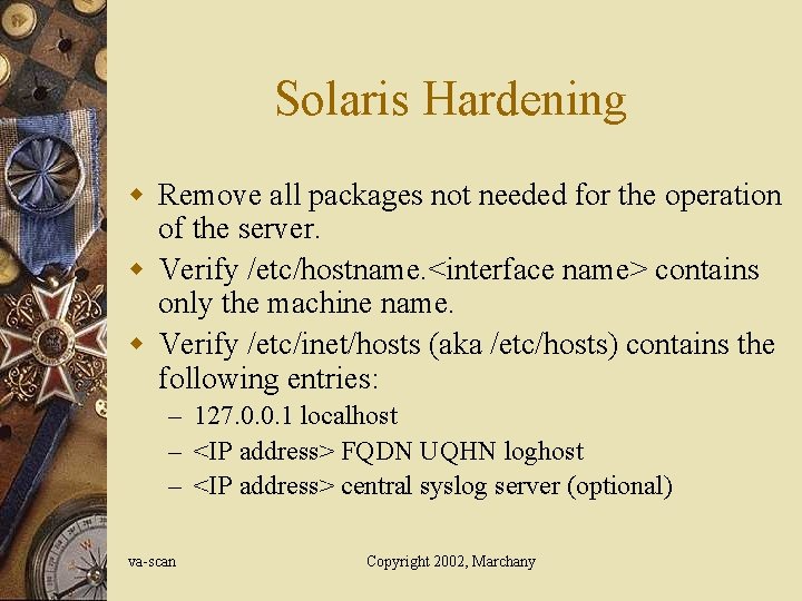 Solaris Hardening w Remove all packages not needed for the operation of the server.