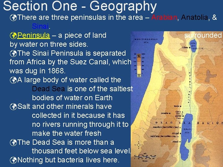 Section One - Geography There are three peninsulas in the area – Arabian, Arabian