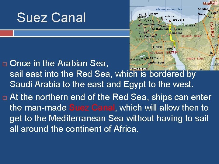 Suez Canal Once in the Arabian Sea, ships can sail east into the Red