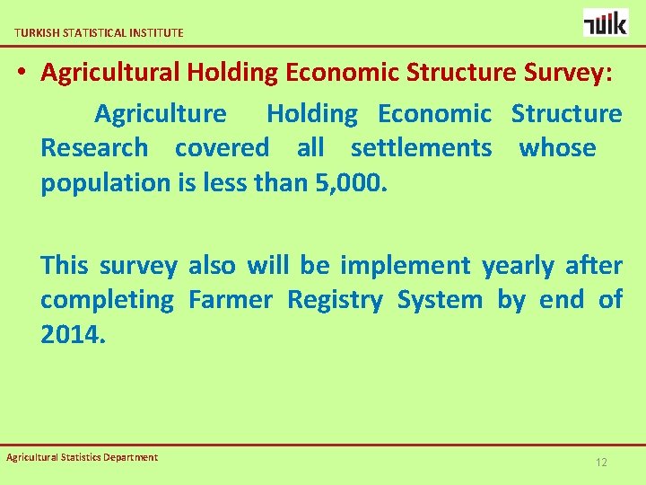 TURKISH STATISTICAL INSTITUTE • Agricultural Holding Economic Structure Survey: Agriculture Holding Economic Structure Research