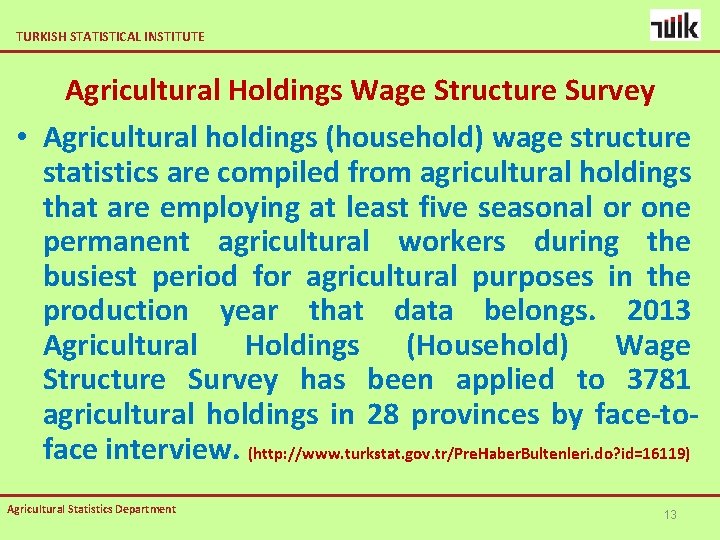 TURKISH STATISTICAL INSTITUTE Agricultural Holdings Wage Structure Survey • Agricultural holdings (household) wage structure