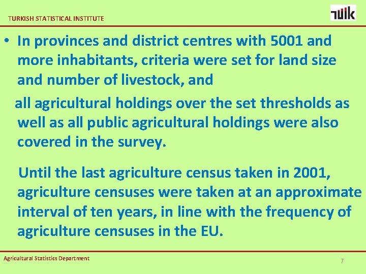 TURKISH STATISTICAL INSTITUTE • In provinces and district centres with 5001 and more inhabitants,