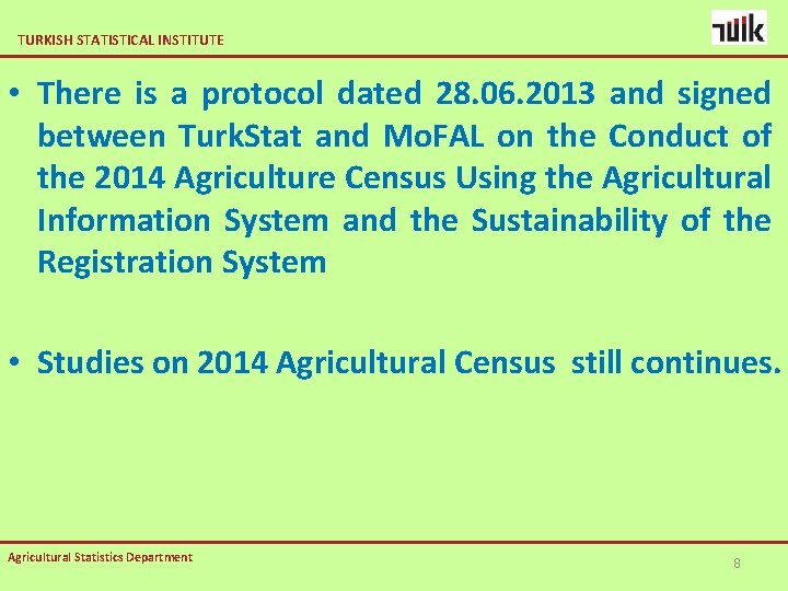 TURKISH STATISTICAL INSTITUTE • There is a protocol dated 28. 06. 2013 and signed
