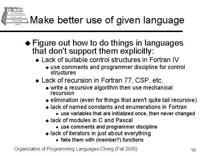 Make better use of given language u Figure out how to do things in