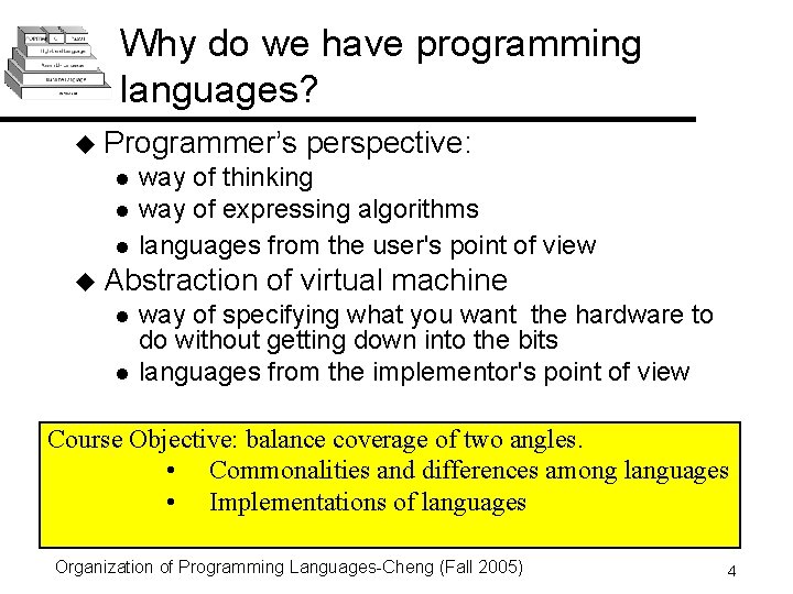 Why do we have programming languages? u Programmer’s l l l way of thinking