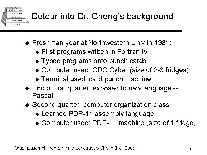 Detour into Dr. Cheng’s background u u u Freshman year at Northwestern Univ in