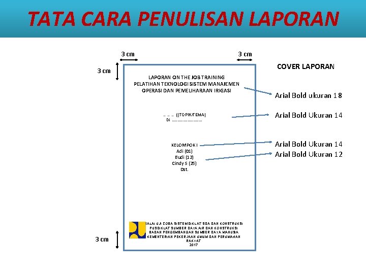 TATA CARA PENULISAN LAPORAN 3 cm COVER LAPORAN ON THE JOB TRAINING LAPORAN STUDI