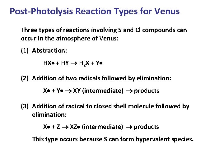 Post-Photolysis Reaction Types for Venus Three types of reactions involving S and Cl compounds Post-Photolysis Reaction Types for Venus Three types of reactions involving S and Cl compounds
