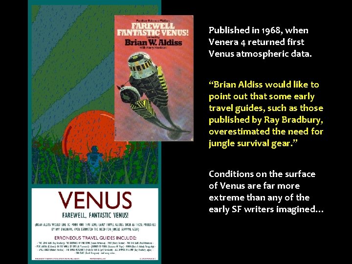 Published in 1968, when Venera 4 returned first Venus atmospheric data. “Brian Aldiss would Published in 1968, when Venera 4 returned first Venus atmospheric data. “Brian Aldiss would
