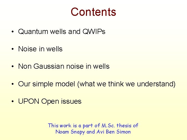 Contents • Quantum wells and QWIPs • Noise in wells • Non Gaussian noise