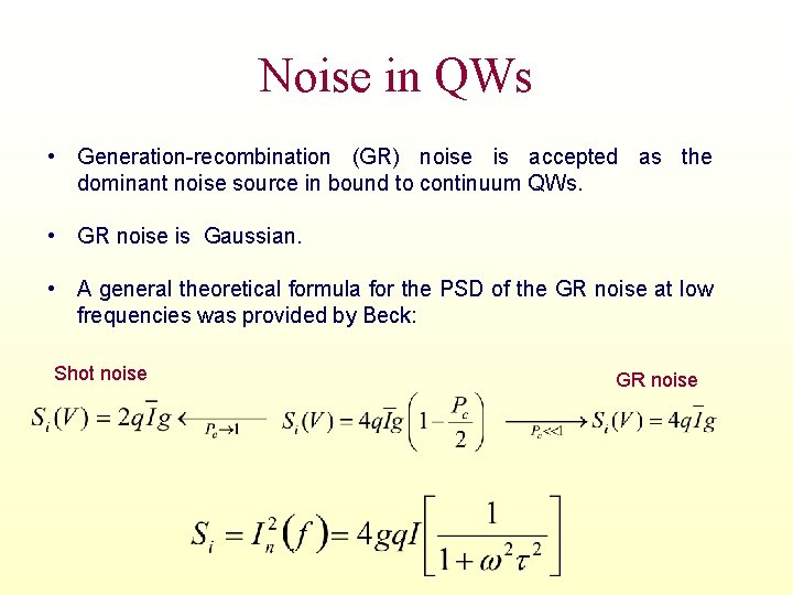 Noise in QWs • Generation-recombination (GR) noise is accepted as the dominant noise source