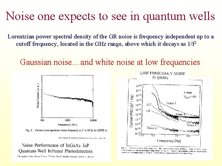 Noise one expects to see in quantum wells Lorentzian power spectral density of the