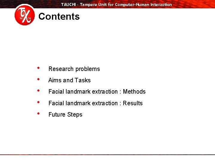 TAUCHI – Tampere Unit for Computer-Human Interaction Contents • • • Research problems Aims