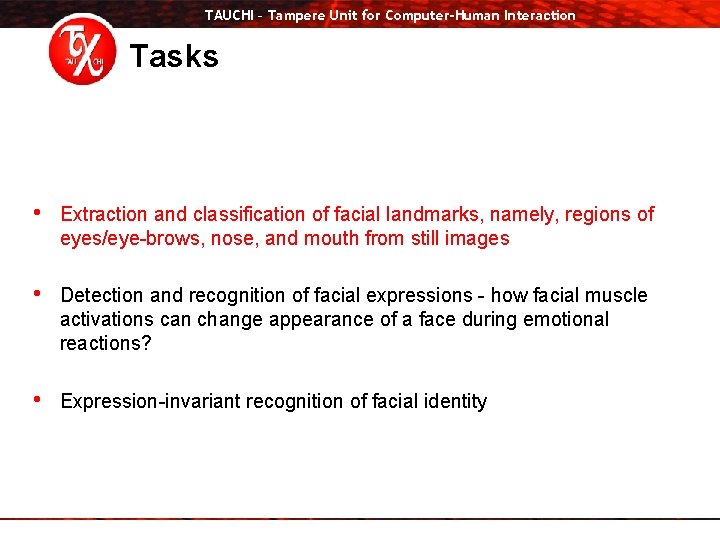 TAUCHI – Tampere Unit for Computer-Human Interaction Tasks • Extraction and classification of facial