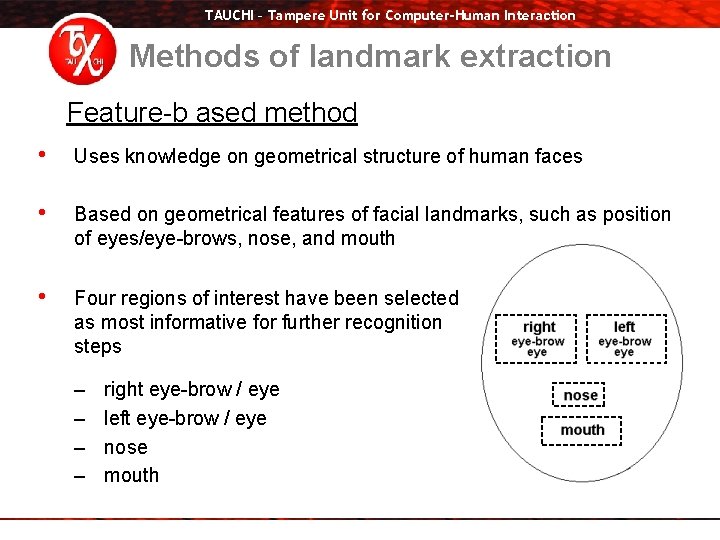 TAUCHI – Tampere Unit for Computer-Human Interaction Methods of landmark extraction Feature-b ased method