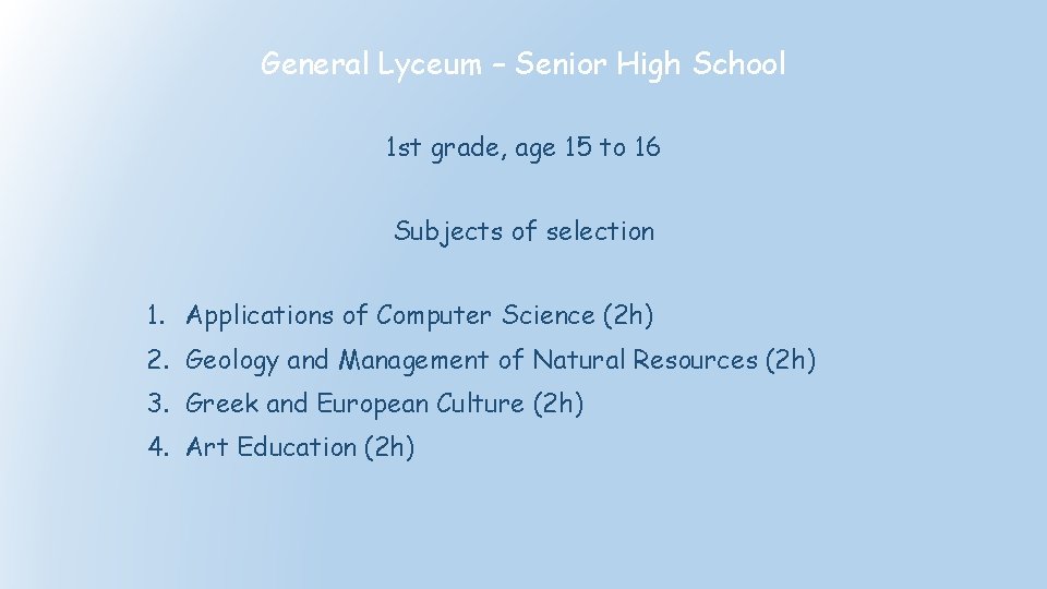 General Lyceum – Senior High School 1 st grade, age 15 to 16 Subjects