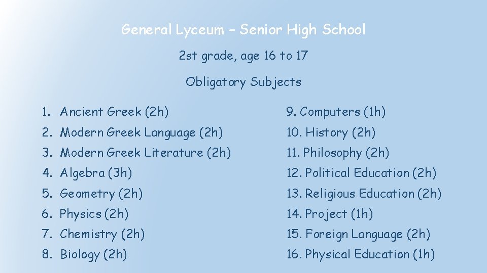 General Lyceum – Senior High School 2 st grade, age 16 to 17 Obligatory