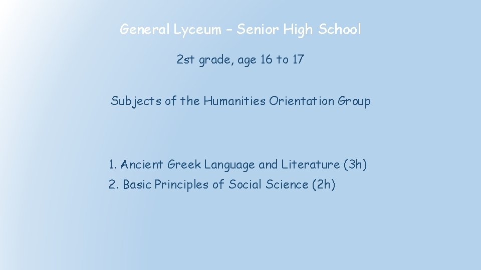 General Lyceum – Senior High School 2 st grade, age 16 to 17 Subjects