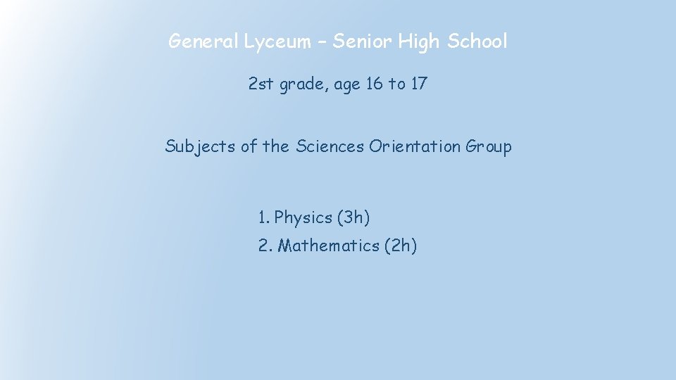 General Lyceum – Senior High School 2 st grade, age 16 to 17 Subjects