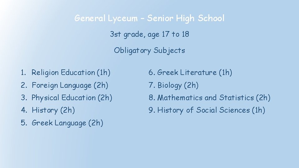 General Lyceum – Senior High School 3 st grade, age 17 to 18 Obligatory